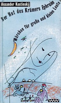 Der Hut des Krämers Ephraim. Märchen für grosse und kleine Leute