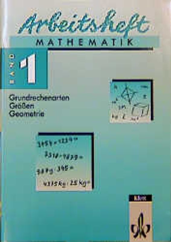 Arbeitshefte Mathematik. Zahlen, Grundrechenarten, Flächen, Körper, Grössen, Flächen- und Rauminhalte