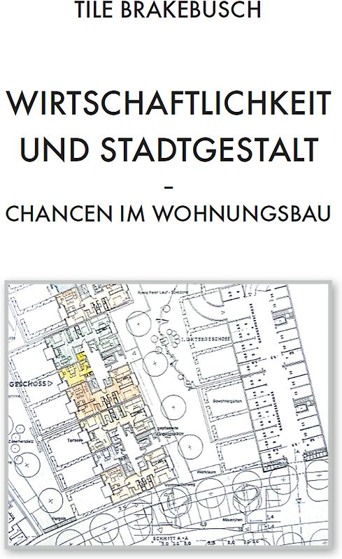 Wirtschaftlichkeit und Stadtgestalt - Chancen im Wohnungsbau