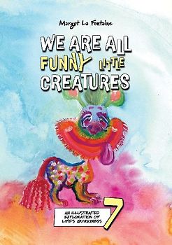 We Are All Funny Little Creatures 7