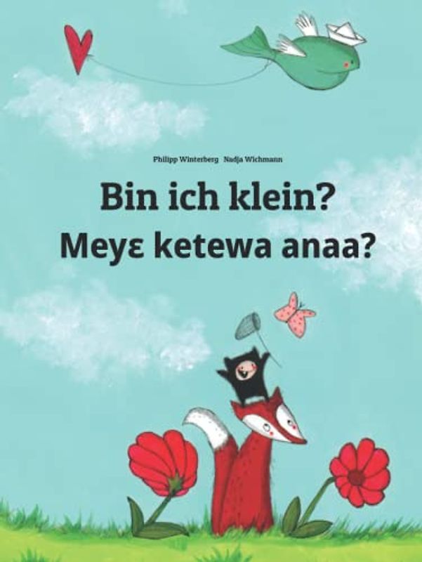 Bin ich klein? Meyɛ ketewa anaa?: Zweisprachiges Bilderbuch Deutsch-Akan (zweisprachig/bilingual)