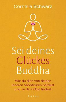 Sei deines Glückes Buddha