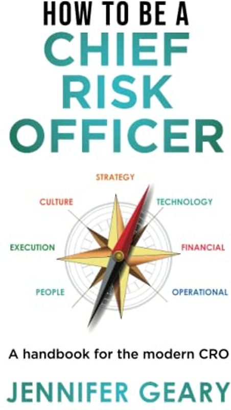 How to be a Chief Risk Officer: A handbook for the modern CRO
