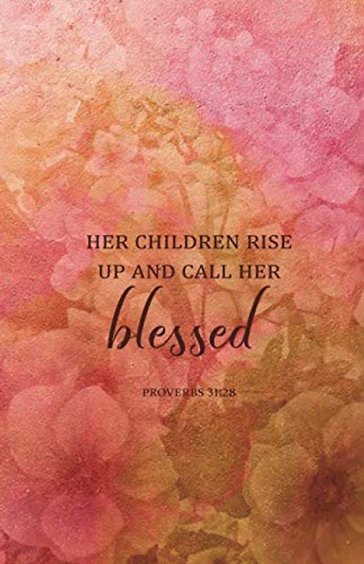 Her Children Rise Up and Call Her Blessed - Proverbs 31:28: Inspirational Bible Verse Journal | Christian Gifts for Women, Teen Girls and Students | ... write in for Women) | Compact size 5.5 x 8.5