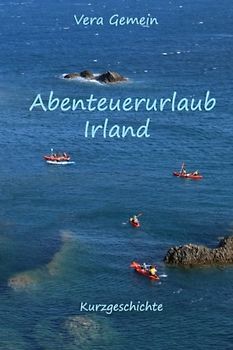 Abenteuerurlaub Irland: Eine Kurzgeschichte
