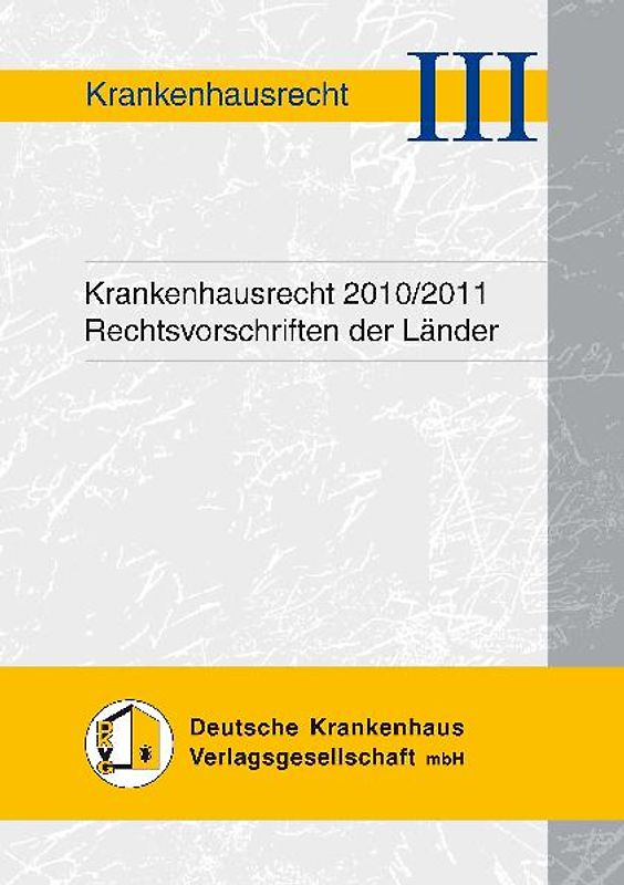 Krankenhausrecht 2010/2011 - Rechtsvorschriften der Länder