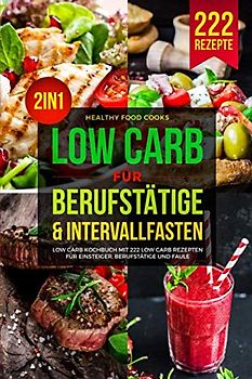 Low Carb für Berufstätige & Intervallfasten