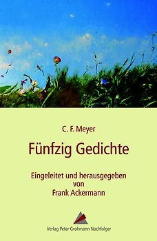C. F. Meyer: Fünfzig Gedichte