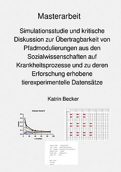Simulationsstudie und kritische Diskussion zur Übertragbarkeit von Pfadmodulierungen aus den Sozialwissenschaften auf Krankheitsprozesse und zu deren Erforschung erhobene tierexperimentelle Datensätze