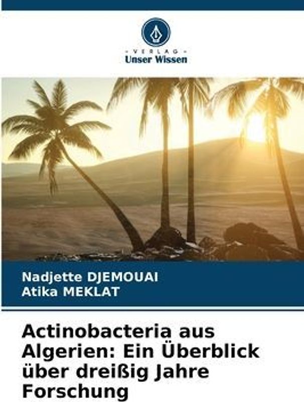 Actinobacteria aus Algerien: Ein Überblick über dreißig Jahre Forschung