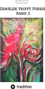 Gemälde trifft Poesie Band 2 Ein tolles Buch zum Verschenken. Für jeden geeignet.