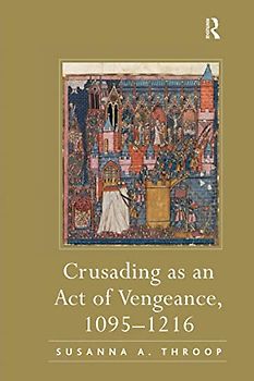 Crusading as an Act of Vengeance, 1095–1216