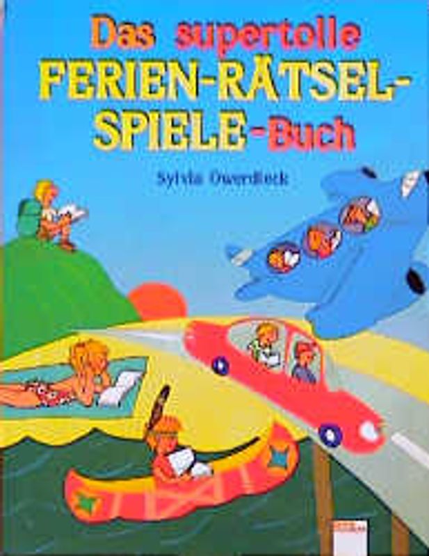 Das supertolle Ferien-Rätsel-Spiele-Buch