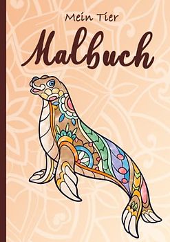 Mein Tier Malbuch: Das große Mandala Ausmalbuch ab 6 Jahren mit wunderschönen Motiven zum Verlieben. Es ist das perfekte Geschenk für Mädchen und Jungen.