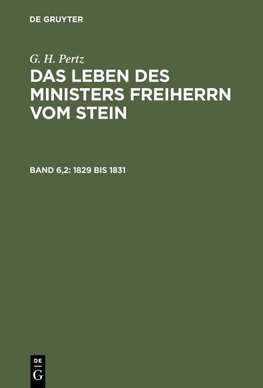 G. H. Pertz: Das Leben des Ministers Freiherrn vom Stein / 1829 bis 1831