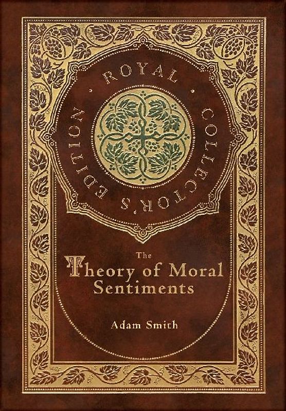 The Theory of Moral Sentiments (Royal Collector's Edition) (Case Laminate Hardcover with Jacket)