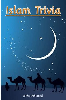 Islam Trivia: Islam Knowledge Quizz with Answers | Islamic Book for Adults, Kids, Women and Beginners