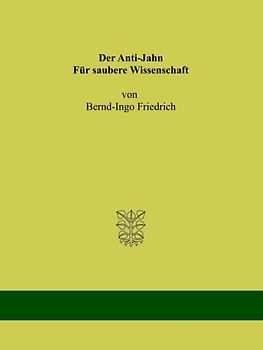 Der Anti-Jahn. Für saubere Wissenschaft