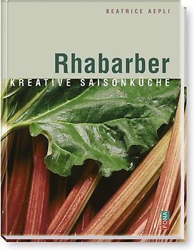 Rhabarber. Kreative Saisonküche