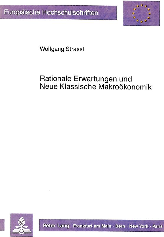 Rationale Erwartungen und Neue Klassische Makroökonomik