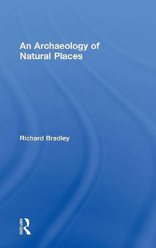 An Archaeology of Natural Places