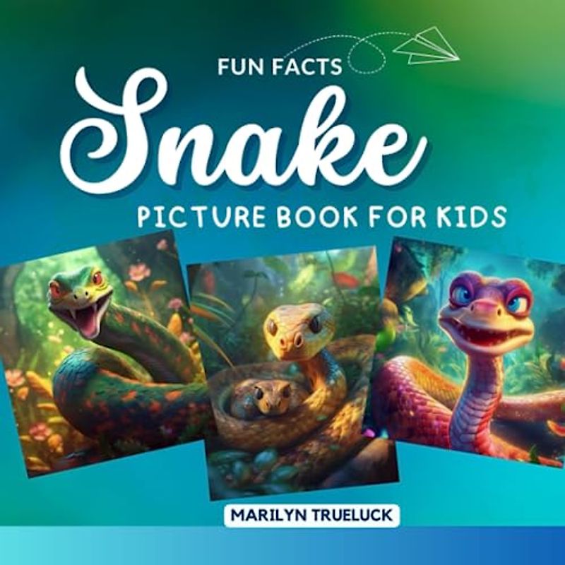 Snake Fun Facts Picture Book for Kids: 100 Mind-Blowing Educational Unbelievable True Facts You Probably Didn't Know About This Amazing Animal for Children (Wild Animal Creatures Fun Facts Trivia)
