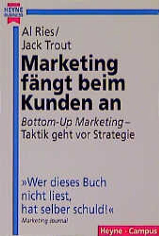 Marketing fängt beim Kunden an. "Bottom-Up Marketing" - Taktik geht vor Strategie