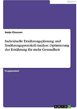 Individuelle Ernährungsplanung und Ernährungsprotokoll-Analyse. Optimierung der Ernährung für mehr Gesundheit