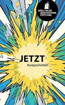 Mölltaler Geschichten Festival: Jetzt