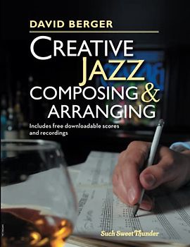 Creative Jazz Composing and Arranging (Creating Jazz Composing & Arranging, Band 1)