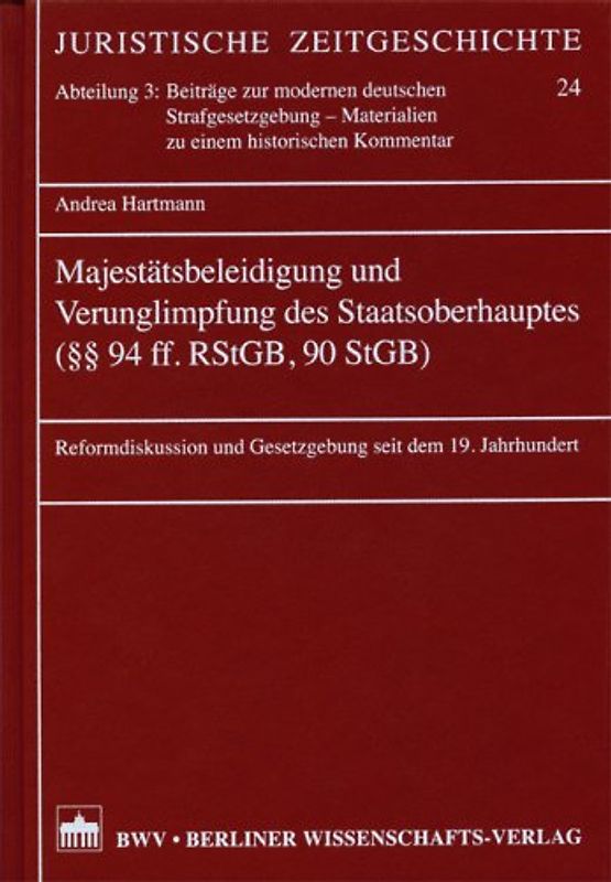Majestätsbeleidigung und Verunglimpfung des Staatsoberhauptes (§§ 94 ff. RStGB, 90 StGB)
