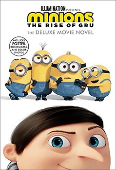Minions: The Rise of Gru: The Deluxe Movie Novel: The Movie Novel