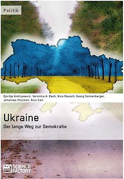 Ukraine - Der lange Weg zur Demokratie