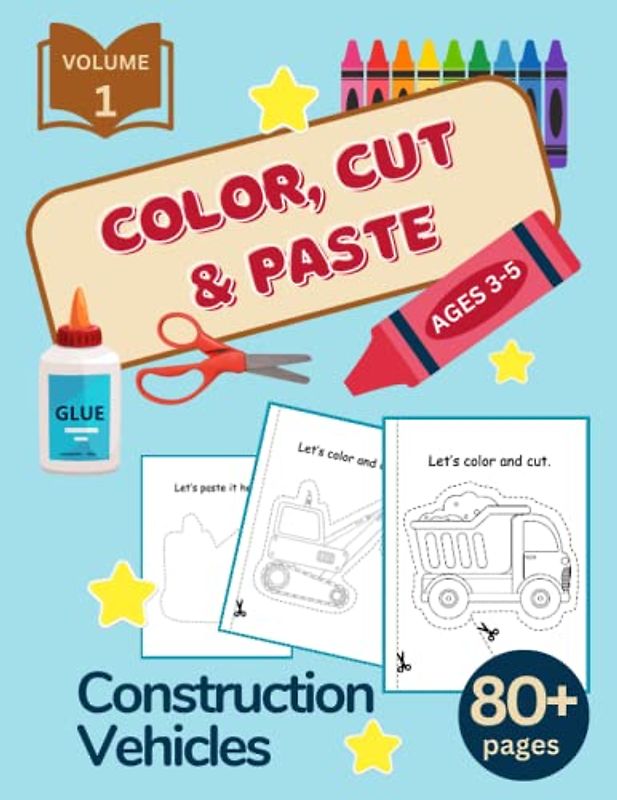 Cut and Paste for Preschool, Scissors Skills Color and Cut out and Glue,: Cut & Paste Skills Workbook - 80+ Pages, Ages 3 to 5, Preschool, Kindergarten, Scissor Cutting, Gluing or Pasting