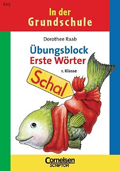 1. Schuljahr - Erste Wörter. Band 605. Übungsblock