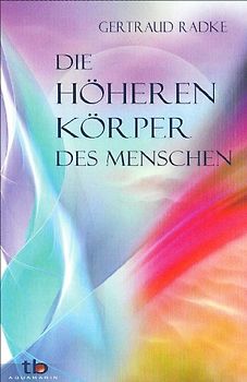Die höheren Körper des Menschen