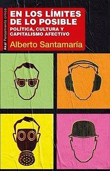 En los límites de lo posible : política, cultura y capitalismo afectivo