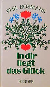 In dir liegt das Glück