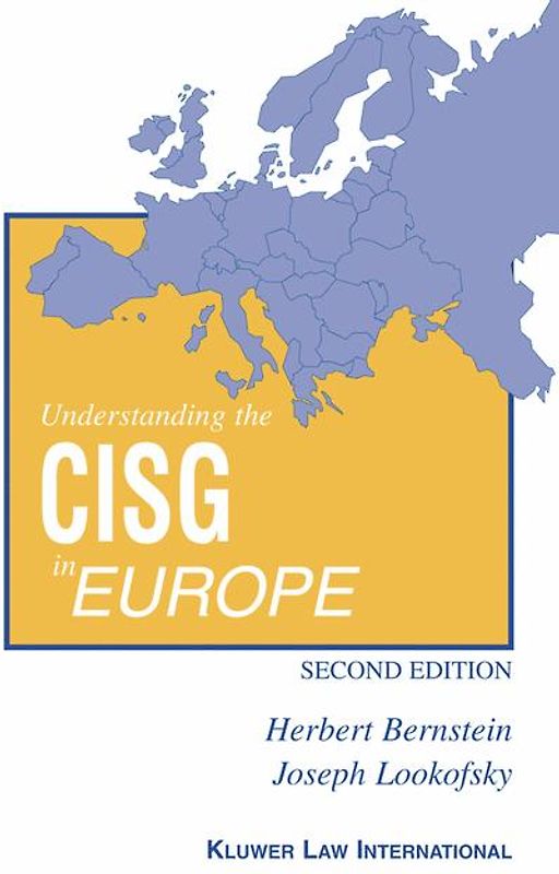 Understanding the CISG in Europe:A Compact Guide to the 1980 United Nations Convention on Contracts for the International Sale of Goods