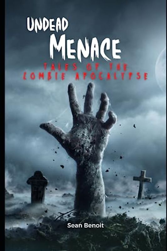 Undead Menace: Tales of the Zombie Apocalypse