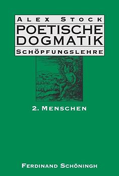 Poetische Dogmatik: Schöpfungslehre