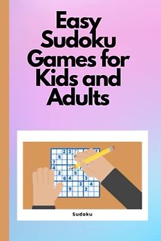 Easy Sudoku Games for Kids and Adults: Easy-to-Read Number Games for All Ages