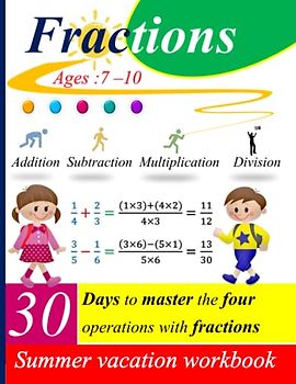 Fractions: 30 days to master the 4 operations with fractions | One page per day: Practice Fraction Workbook (Addition, Subtraction, Multiplication, and Division) - With answer key