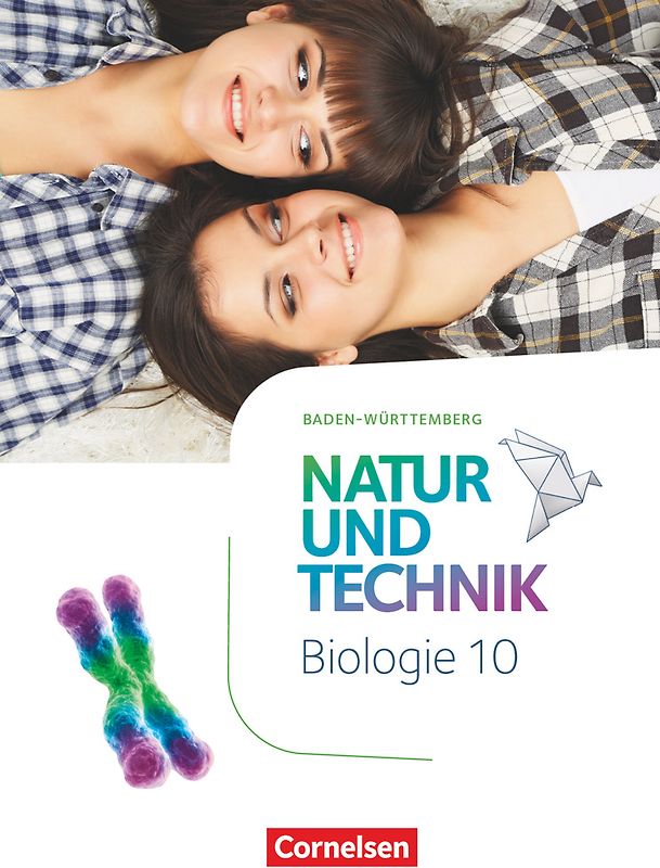 Natur und Technik - Biologie Neubearbeitung - Baden-Württemberg - 10. Schuljahr