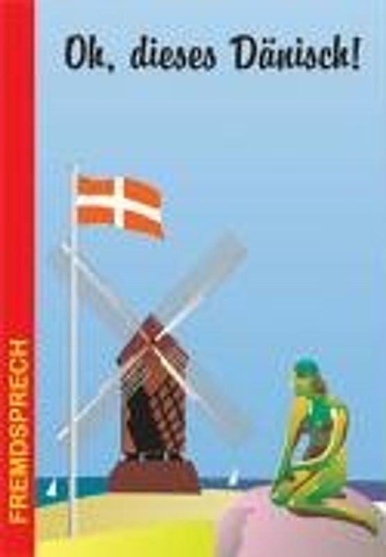 Oh, dieses Dänisch!