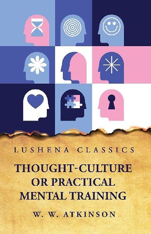 Thought-Culture or Practical Mental Training