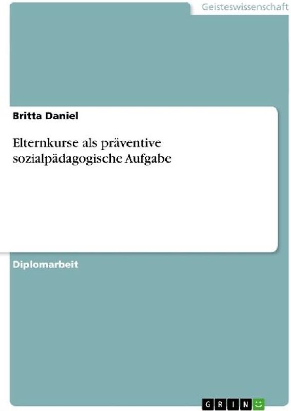 Elternkurse als präventive sozialpädagogische Aufgabe