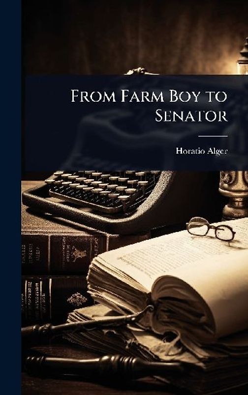 From Farm Boy to Senator