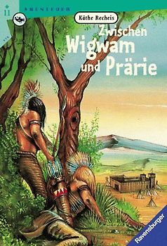 Zwischen Wigwam und Prärie