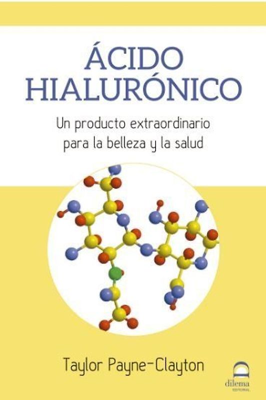 Ácido hialurónico : un producto extraordinario para la belleza y la salud